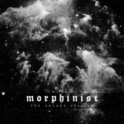 Morphinist : The Arcane Session Morphinist : The Arcane Session